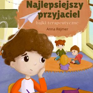 Najlepsiejszy przyjaciel. Bajki terapeutyczne – okładka audiobooka, autor Anna Rejmer