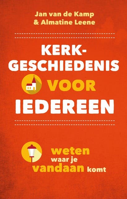 Kerkgeschiedenis voor iedereen: Weten waar je vandaan komt – omslag van het luisterboek van Almatine Leene,Jan van de Kamp