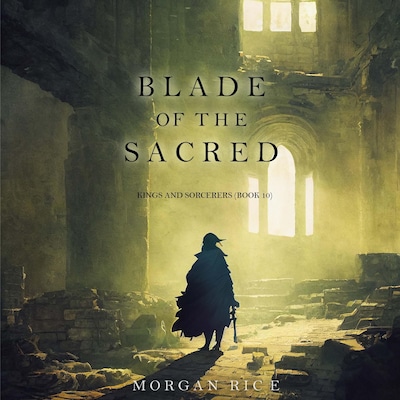Blade of the Sacred (Kings and Sorcerers--Book 10) – omslag til lydbogen af Morgan Rice