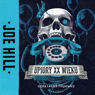 UPIORY XX WIEKU – okładka audiobooka, autor Hill Joe