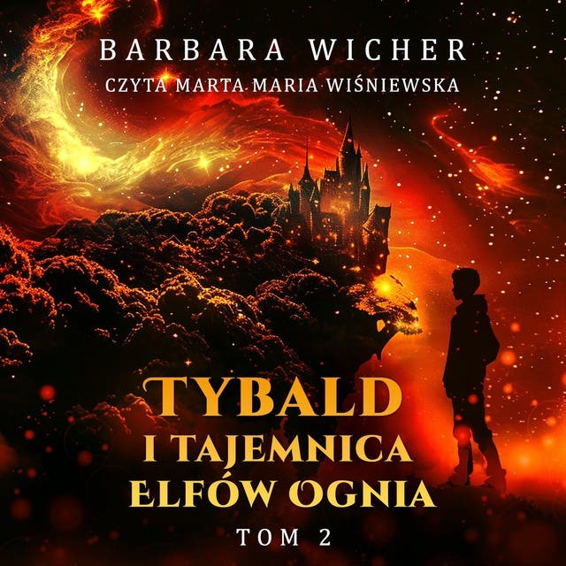 Tybald i tajemnica Elfów Ognia. Tom 2
