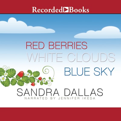 Red Berries, White Clouds, Blue Sky – omslag til lydbogen af Sandra Dallas