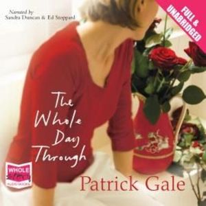 The Whole Day Through – okładka audiobooka, autor Patrick Gale