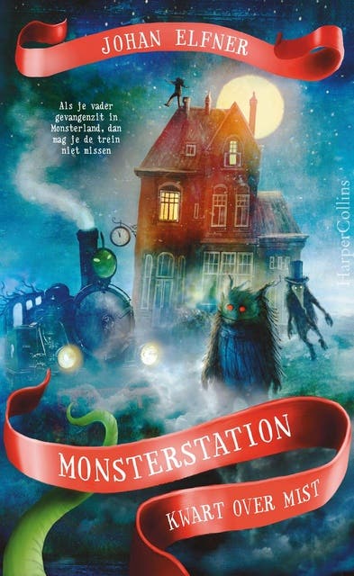 Kwart over mist: Als je vader gevangenzit in Monsterland, dan mag je de trein niet missen – omslag van het luisterboek van Johan Elfner
