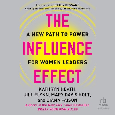 The Influence Effect – omslag til lydbogen af Kathryn Heath, Jill Flynn, Mary Davis Holt