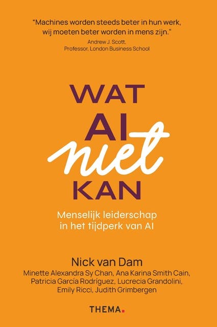Wat AI niet kan: Menselijk leiderschap in het tijdperk van AI