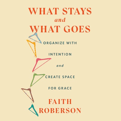 What Stays and What Goes – omslag til lydbogen af Faith Roberson