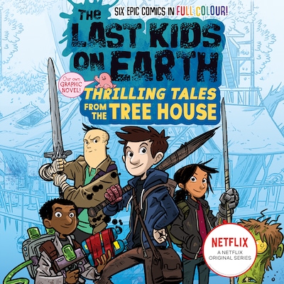The Last Kids on Earth: Thrilling Tales from the Tree House