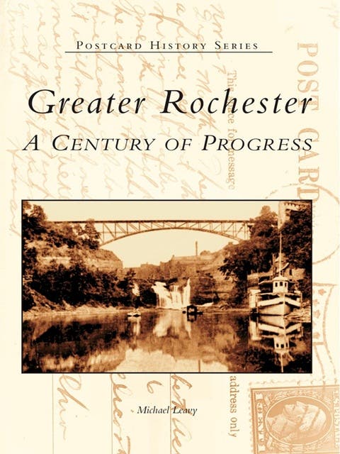Greater Rochester: A Century of Progress – omslag til lydbogen af Michael Leavy
