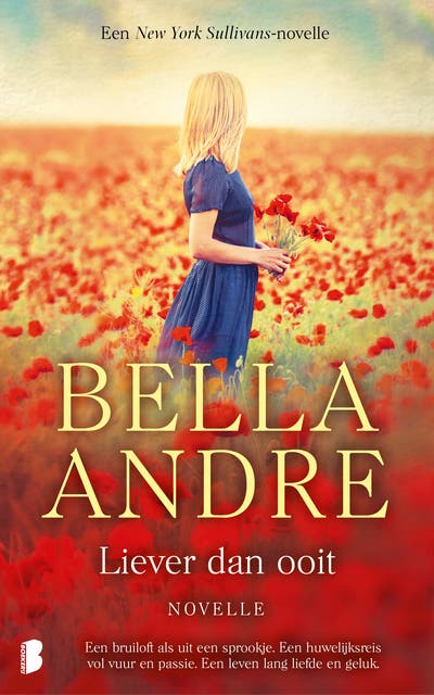 Liever dan ooit: Een bruiloft als uit een sprookje. Een huwelijksreis vol vuur en passie. Een leven lang liefde en geluk. – omslag van het luisterboek van Bella Andre