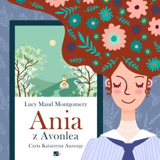 Ania z Avonlea – okładka audiobooka, autor Lucy Maud Montgomery