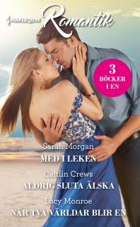 Med i leken / Aldrig sluta älska / När två världar blir en – omslag till ljudboken av Caitlin Crews,Lucy Monroe,Sarah Morgan