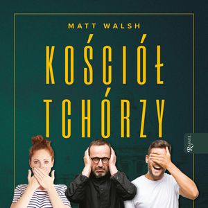 Kościół tchórzy – okładka audiobooka, autor Matt Walsh