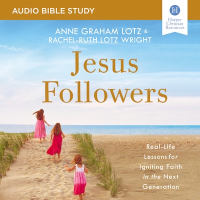 Jesus Followers Bible Study: Audio – omslag til lydbogen af Anne Graham Lotz, Rachel-Ruth Lotz Wright