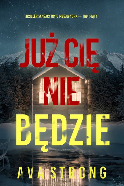 Już Cię nie będzie (Thriller sensacyjny o Megan York — Tom piąty)