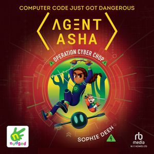 Agent Asha: Operation Cyber Chop – okładka audiobooka, autor Sophie Deen
