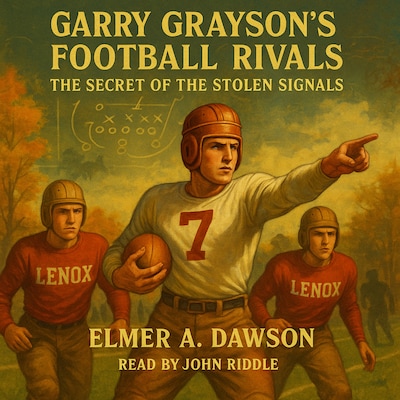 Garry Grayson's Football Rivals: The Secret Of The Stolen Signals – omslag til lydbogen af Elmer A. Dawson