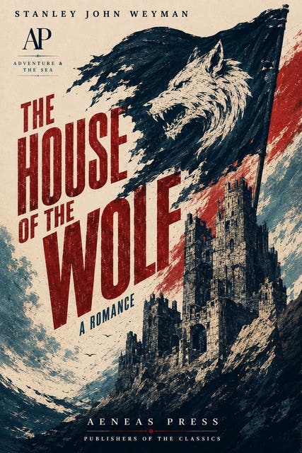 The House of the Wolf: A Romance – omslag til lydbogen af Stanley John Weyman