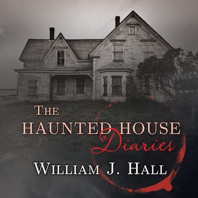 The Haunted House Diaries – omslag til lydbogen af William J. Hall