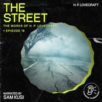 The Street (The Work of H. P. Lovecraft, Episode 16)