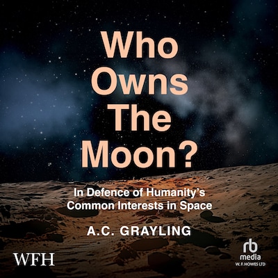Who Owns The Moon? – omslag til lydbogen af A.C. Grayling