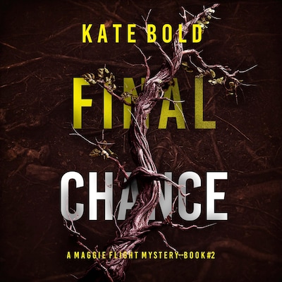Final Chance (A Maggie Flight Suspense Thriller—Book Two) – omslag til lydbogen af Kate Bold