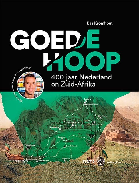 Goede Hoop: 400 jaar Nederland en Zuid-Afrika