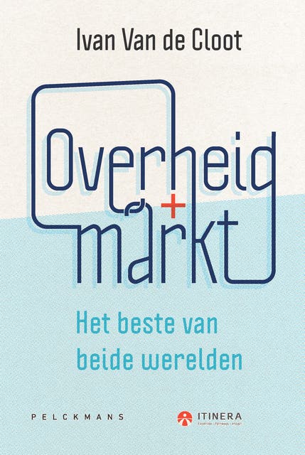 Overheid + Markt: Het beste van beide werelden