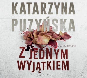 Z jednym wyjątkiem – okładka audiobooka, autor Katarzyna Puzyńska