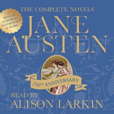 The Complete Novels of Jane Austen 250th Anniversary Edition with Bonus Material, Interviews and More – omslag til lydbogen af Jane Austen, Alison Larkin