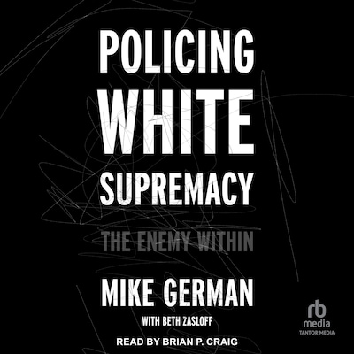 Policing White Supremacy – omslag til lydbogen af Mike German