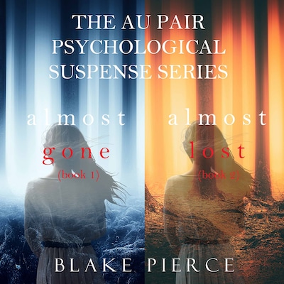 The Au Pair Psychological Suspense Bundle: Almost Gone (#1) and Almost Lost (#2) – omslag til lydbogen af Blake Pierce