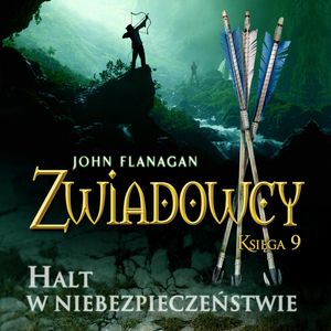 Halt w niebezpieczeństwie. Zwiadowcy. Tom 9 – okładka audiobooka, autor John Flanagan
