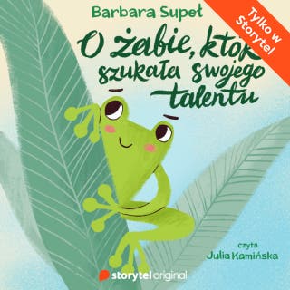 O żabie, która szukała swojego talentu – okładka audiobooka, autor Barbara Supeł