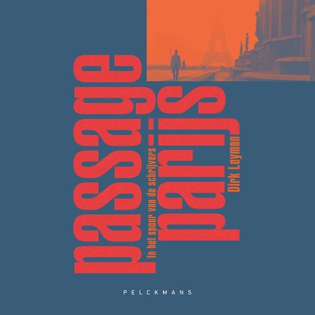 Passage Parijs: In het spoor van de schrijvers – omslag van het luisterboek van Dirk Leyman