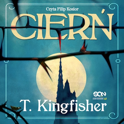 Cierń – okładka audiobooka, autor T. Kingfisher
