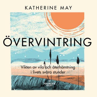 Övervintring : vikten av vila och återhämtning i livets svåra stunder – omslag till ljudboken av Katherine May