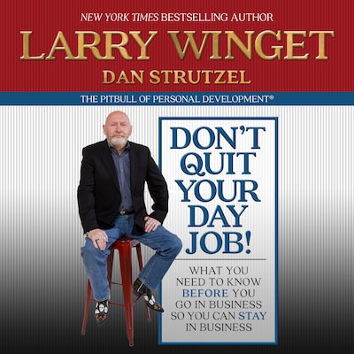 Don't Quit Your Day Job! – omslag til lydbogen af Larry Winget