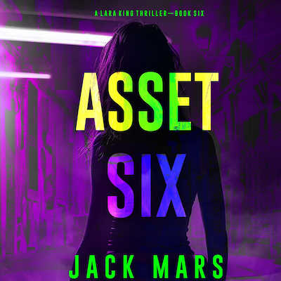 Asset Six (A Lara King Espionage Thriller—Book 6) – omslag til lydbogen af Jack Mars