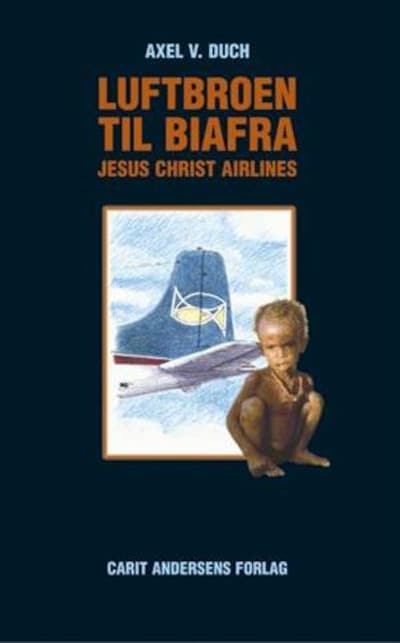 Luftbroen til Biafra - Jesus Christ Airlines – omslag til lydbogen af Axel V Duch