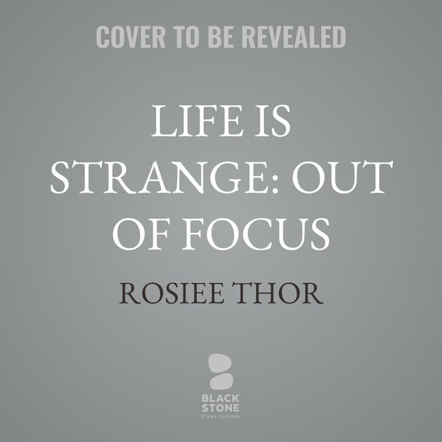 Life Is Strange: Out of Focus