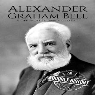 Alexander Graham Bell: A Life from Beginning to End – omslag till ljudboken av Hourly History