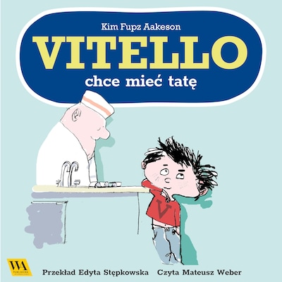 Vitello chce mieć tatę – okładka audiobooka, autor Kim Fupz Aakeson