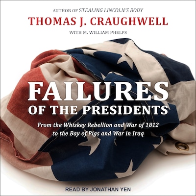 Failures of the Presidents – omslag til lydbogen af Thomas J. Craughwell