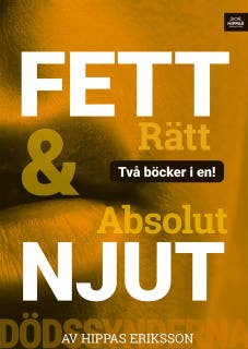 Absolut njut / Fett rätt