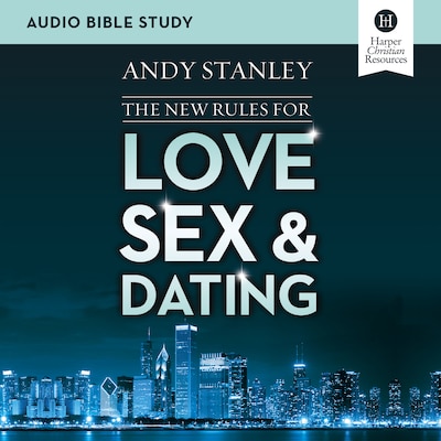 The New Rules for Love, Sex, and Dating Bible Study: Audio