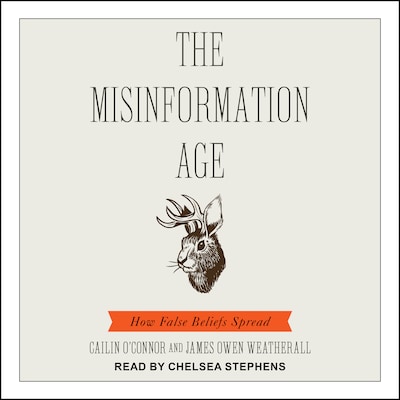 The Misinformation Age – omslag til lydbogen af Cailin O’Connor, James Owen Weatherall