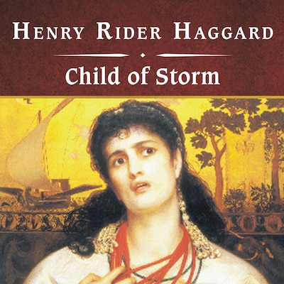 Child of Storm, with eBook – omslag til lydbogen af Henry Rider Haggard