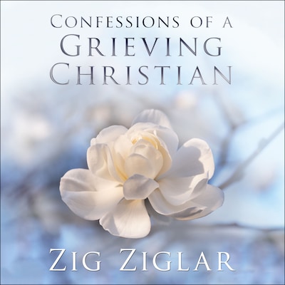 Confessions of a Grieving Christian – omslag til lydbogen af Zig Ziglar