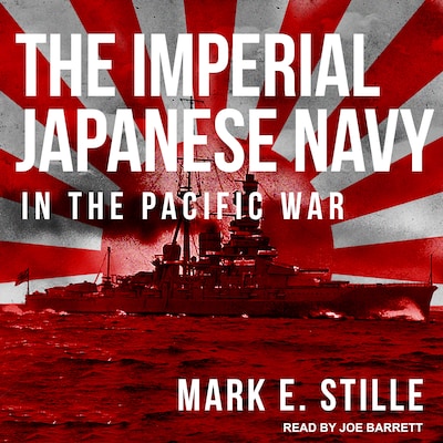 The Imperial Japanese Navy in the Pacific War – omslag til lydbogen af Mark E. Stille